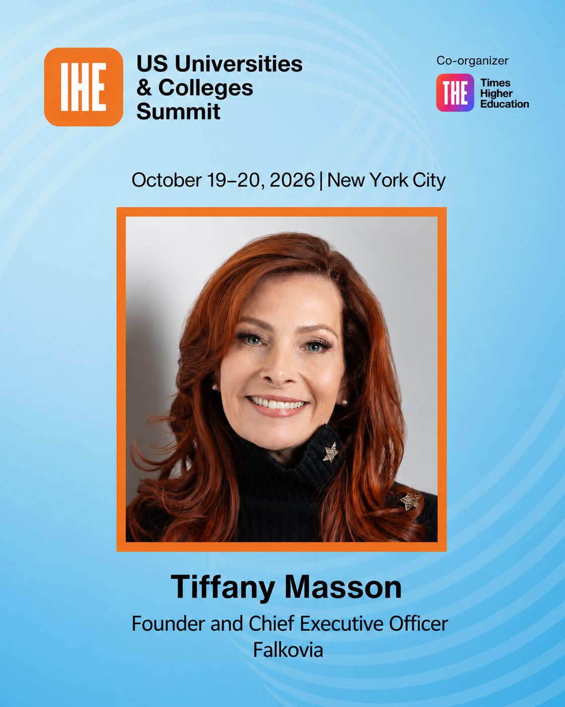 Tiffany Masson, Founder and Chief Executive Officer, Falkovia, speaking at the IHE US Universities & Colleges Summit, October 19-20, 2026, New York City